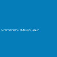 Aerodynamischer Plutonium-Lappen