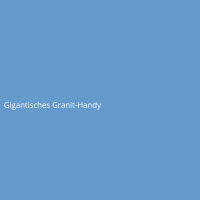 Gigantisches Granit-Handy