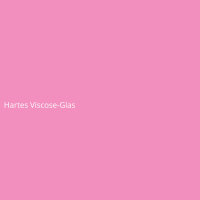 Hartes Viscose-Glas